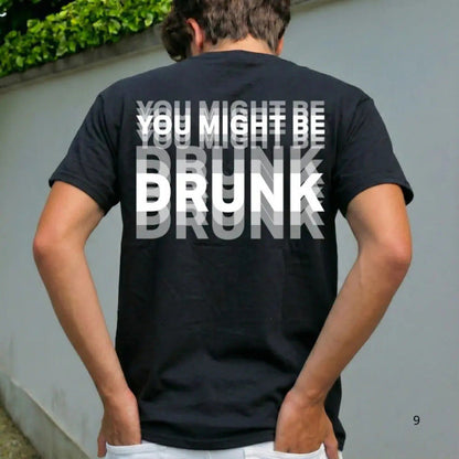 🍺 50% DE RÉDUCTION! 👕 T-Shirt Humoristique "You Might Be Drunk" – Col rond, manches courtes & imprimé drôle – Parfait pour détendre l'ambiance au quotidien 😄